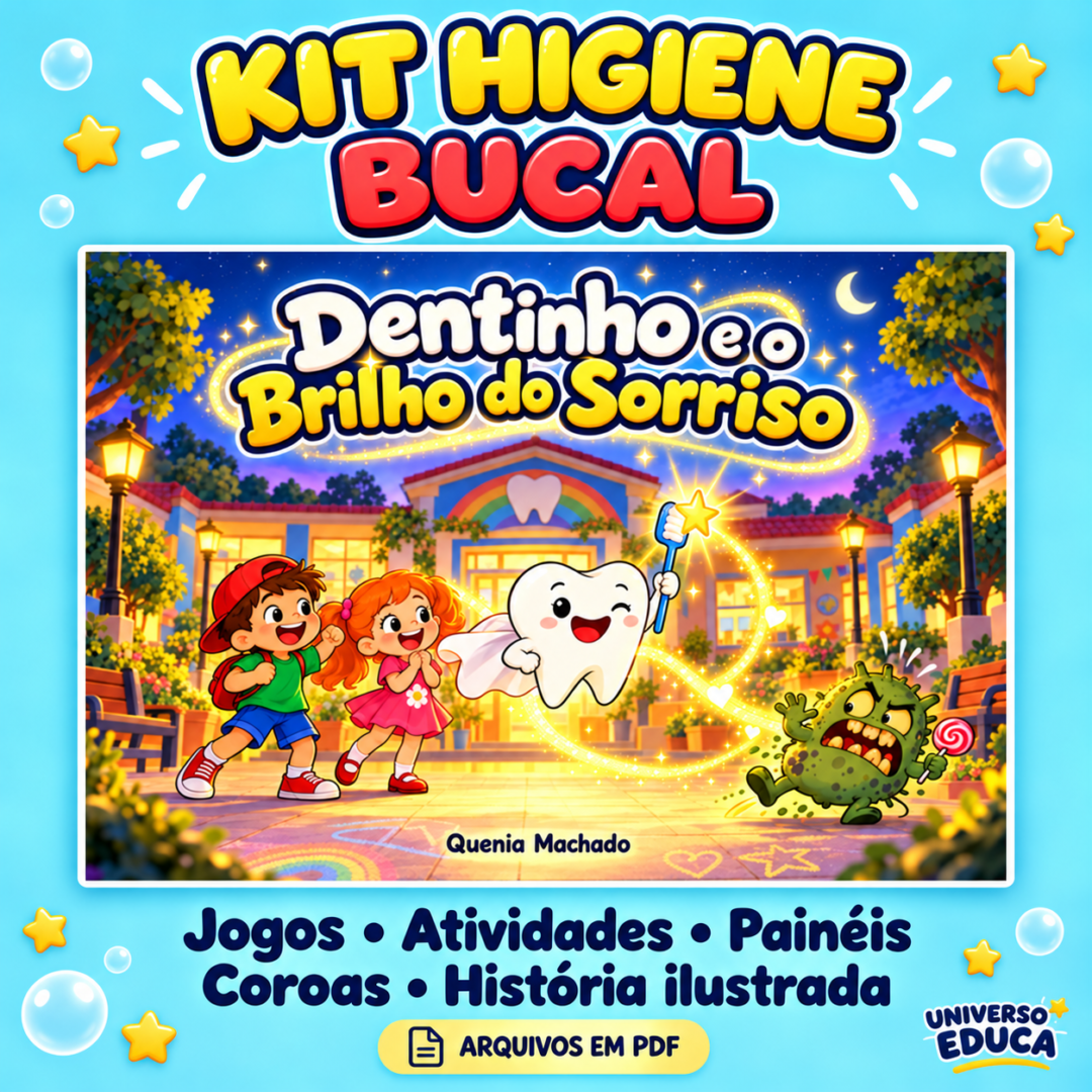 Kit Higiene Bucal — Livro Dentinho e o Brilho do Sorriso, Jogos, Coroas, Painéis e Atividades em PDF